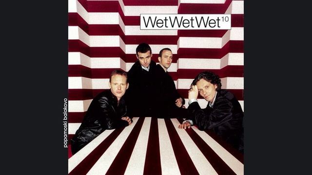 Wet Wet Wet - If I Never See You AgainWet, 1997 10 (papamoski balakovo)