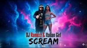DJ Ramezz & Italian Girl - Scream 2026