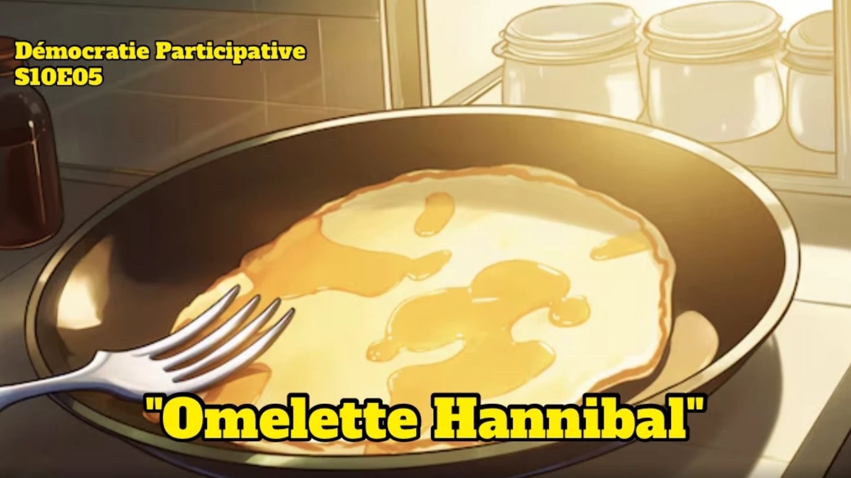 Démocratie Participative S10E05 : “Omelette Hannibal” [Flokossama]