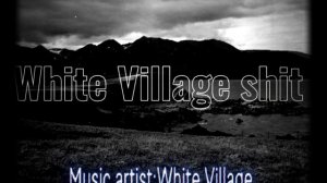 White Village - Wvs(White Village shit)