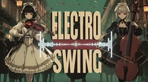 The Parade of Black and White‐Electro Swing｜黒の君と白の君のパレード
