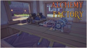 Прохождение Alchemy Factory №1 Автоматизированная алхимия !