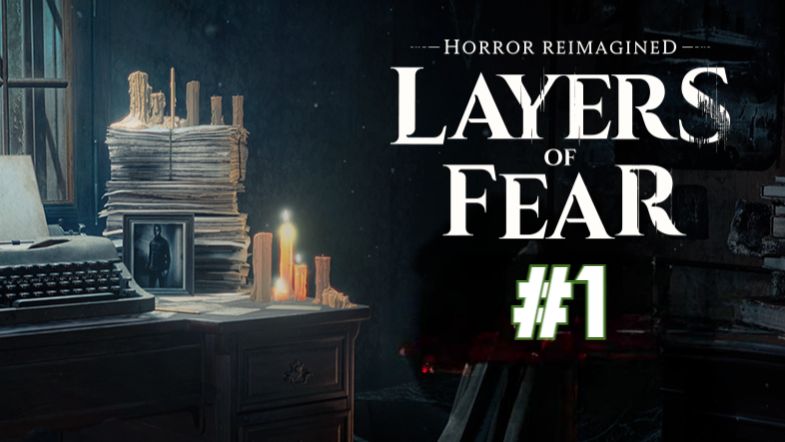 layers of fear #1 Художник Пишет Картину Ужаса или Хауса? Полное Прохождение