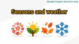 Seasons and Weather | Учим времена года и погоду на английском | Развивающий мультфильм для детей