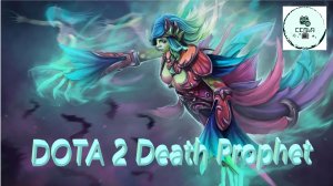 СТРИМ ГАЙД Dota 2 Дота 2 Death Prophet Пророк Смерти ВЕДЬМА Рейтинг Прямой Эфир 1