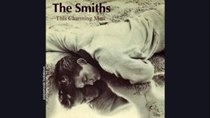 Smiths, The - This Charming Man, 1983 This Charming Man (papamoski balakovo)