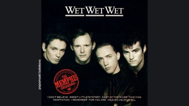 Wet Wet Wet - Temptation, 1988 The Memphis Sessions (papamoski balakovo)