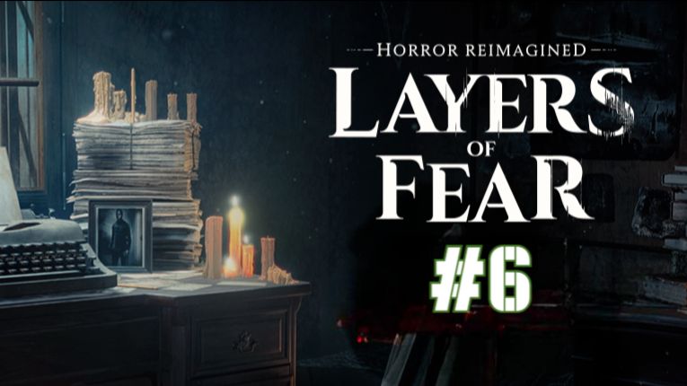 layers of fear #6 Серия  Художник Пишет Картину Ужаса или Хауса? Полное Прохождение