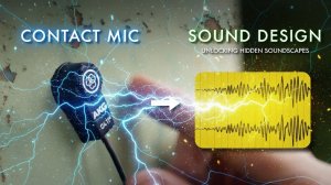 AKG C411 Contact Mic: Field Recording and Sound Design