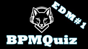 BPMQuiz EDM#1 | музыкальная квиз (викторина) на тему танцевальной и электронной музыки # 1