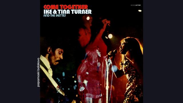 Ike & Tina Turner & The Ikettes - Too Much Woman (For A Henpecked Man), 1970 Come Together (papamosk