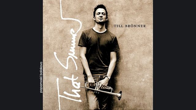 Till Brönner - After Hours, 2004 That Summer (papamoski balakovo)