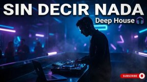 Sin Decir Nada 🌙 | Deep House Latino Hipnótico 🔥