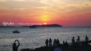 Café del Mar Chillout Mix September 2013
