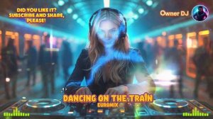 🅾🆆🅽🅴🆁 🅳🅹 💯 🅳🅰🅽🅲🅸🅽🅶 🅾🅽 🆃🅷🅴 🆃🆁🅰🅸🅽  🅴🆄🆁🅾🅳🅰🅽🅲🅴 🅼🅸🆇 🎧