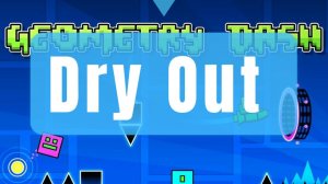 Прохождение Dry Out в Geometry dash #добрый