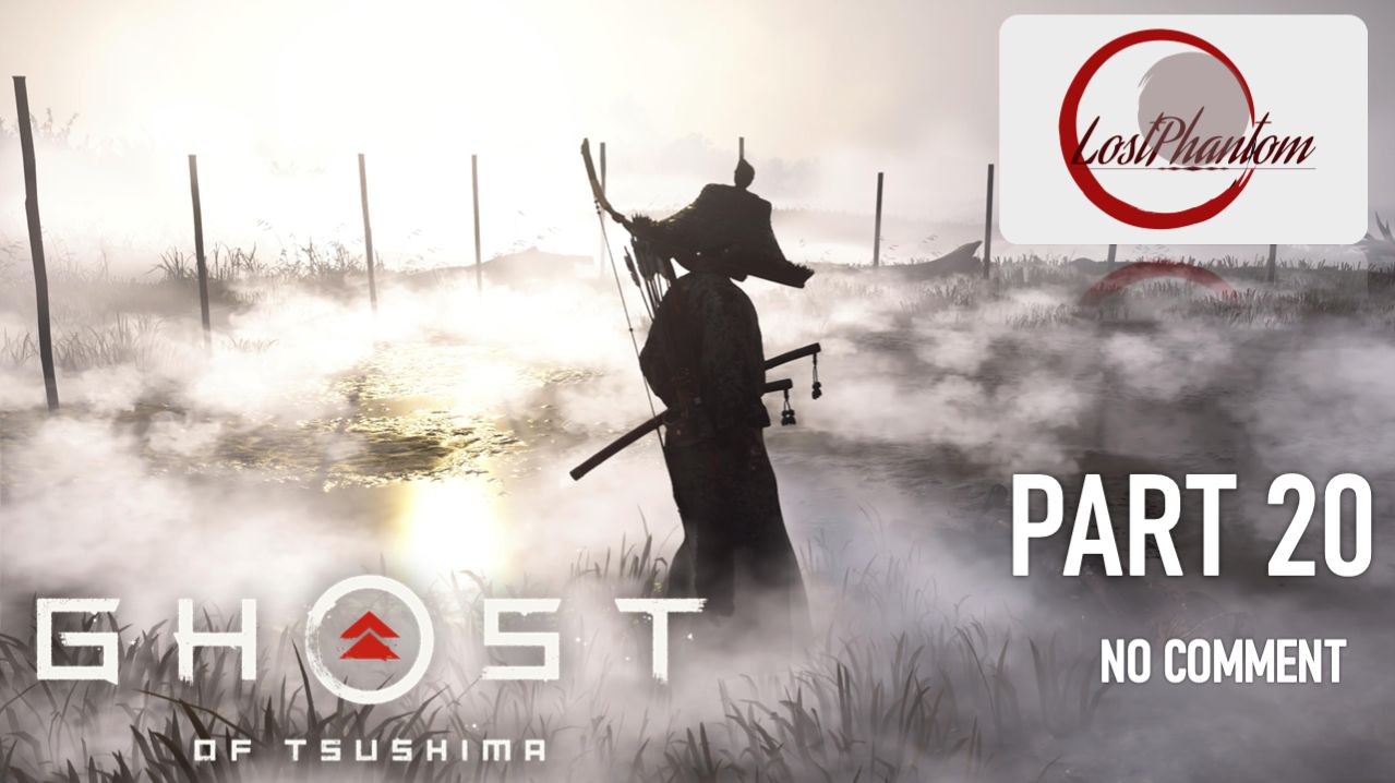 Ghost of Tsushima - Part 20, NO COMMENT