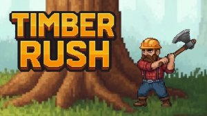 Timber Rush - Залипательный Рогалик Дровосека - Прохождение - Часть 5