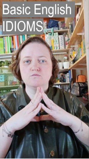 Basic English IDIOMS #  81-89