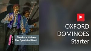 12. Sherlock Holmes- The Speckled Band _ Mystery & Horror _ Dominoes Starter