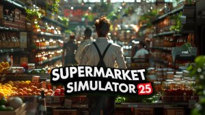Supermarket Simulator﻿ - Открыл новый магазин. Как правильно начать свой бизнес.(Серия 1)
