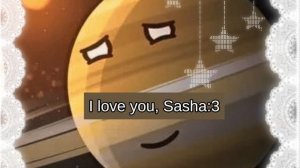 I love you, Sasha!!o(〃＾▽＾〃)o