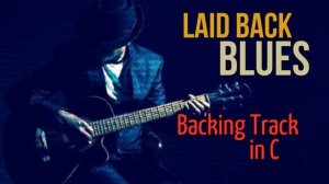 Laid Back Blues BACKING TRACKS JAM  In C