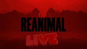 REANIMAL. Очень страшно, но надо...