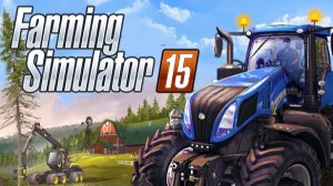 Farming Simulator 15 Собираем урожай с самого большого поля в игре!!! Прощальный стрим :( Часть 5