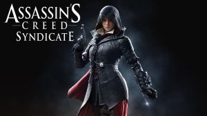 Сопровождение груза. Assassin's Creed Syndicate #271.