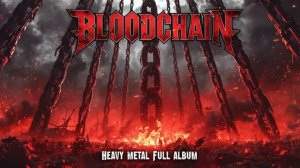 BLOODCHAIN Heavy Metal Full Album