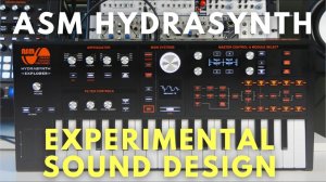 ASM Hydrasynth: Experimental Sound Design Tutorial