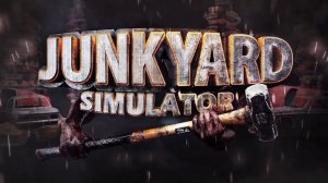 Junkyard Simulator ▷ Беглым взглядом...