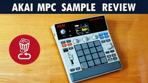 AKAI MPC Sample Review
