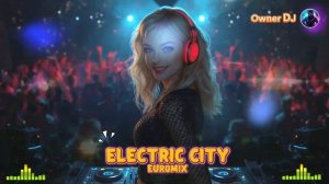 🄾🅆🄽🄴🅁 🄳🄹 🎧 𝕰𝖑𝖊𝖈𝖙𝖗𝖎𝖈 𝕮𝖎𝖙𝖞 𝕰𝖚𝖗𝖔𝖉𝖆𝖓𝖈𝖊