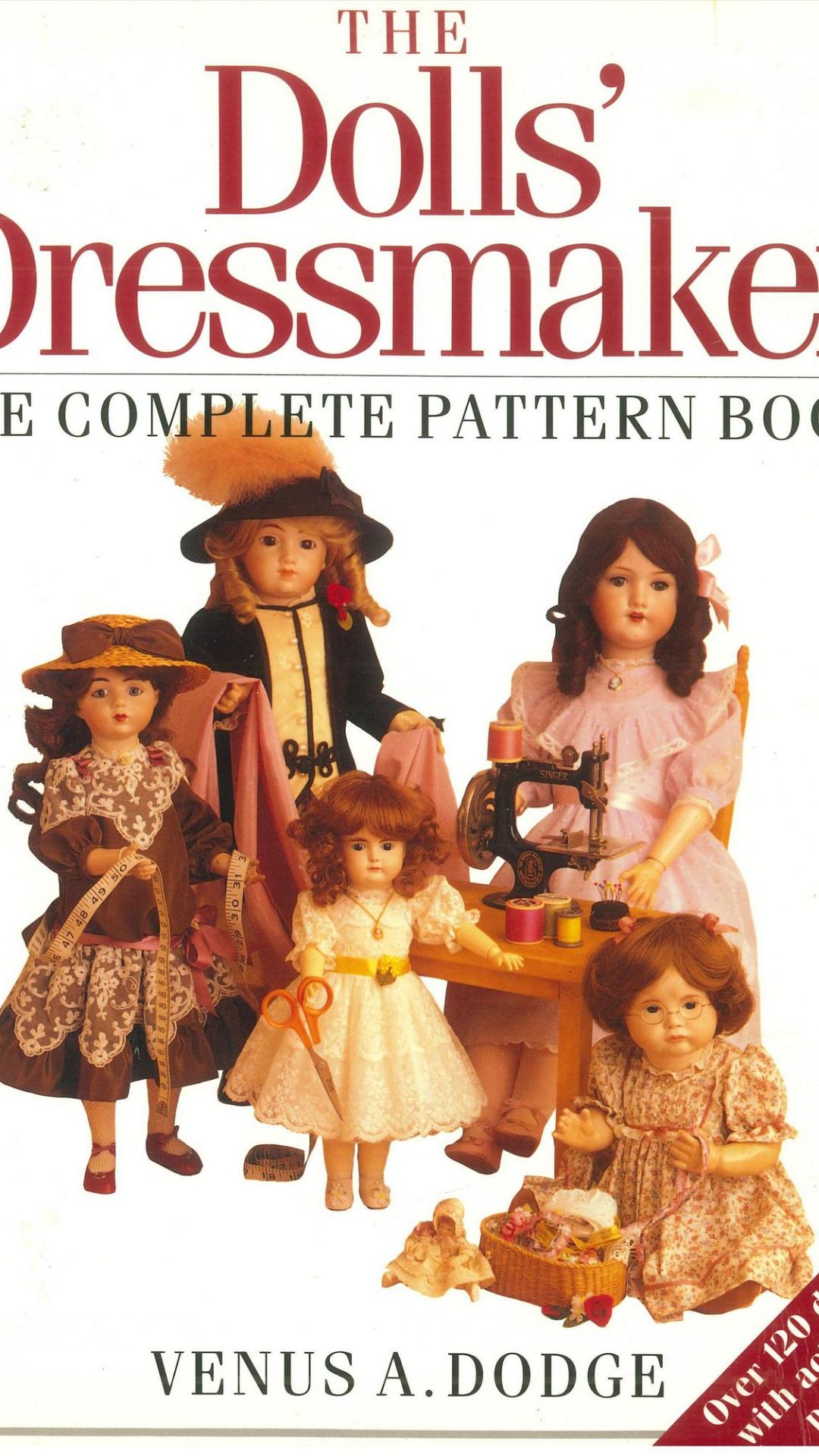 The Dolls Dressmaker. The Complete Pattern Book, автор Venus A. Dodge