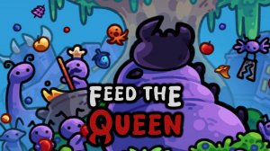 IDLE. КОРОЛЕВА ЖДЁТ ДЕЛИКАТЕСОВ - FEED THE QUEEN Demo