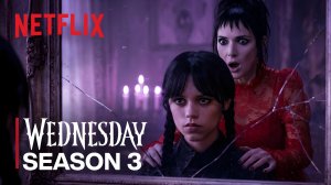 Уэнсдэй 3-й Сезон (Трейлер 2026)