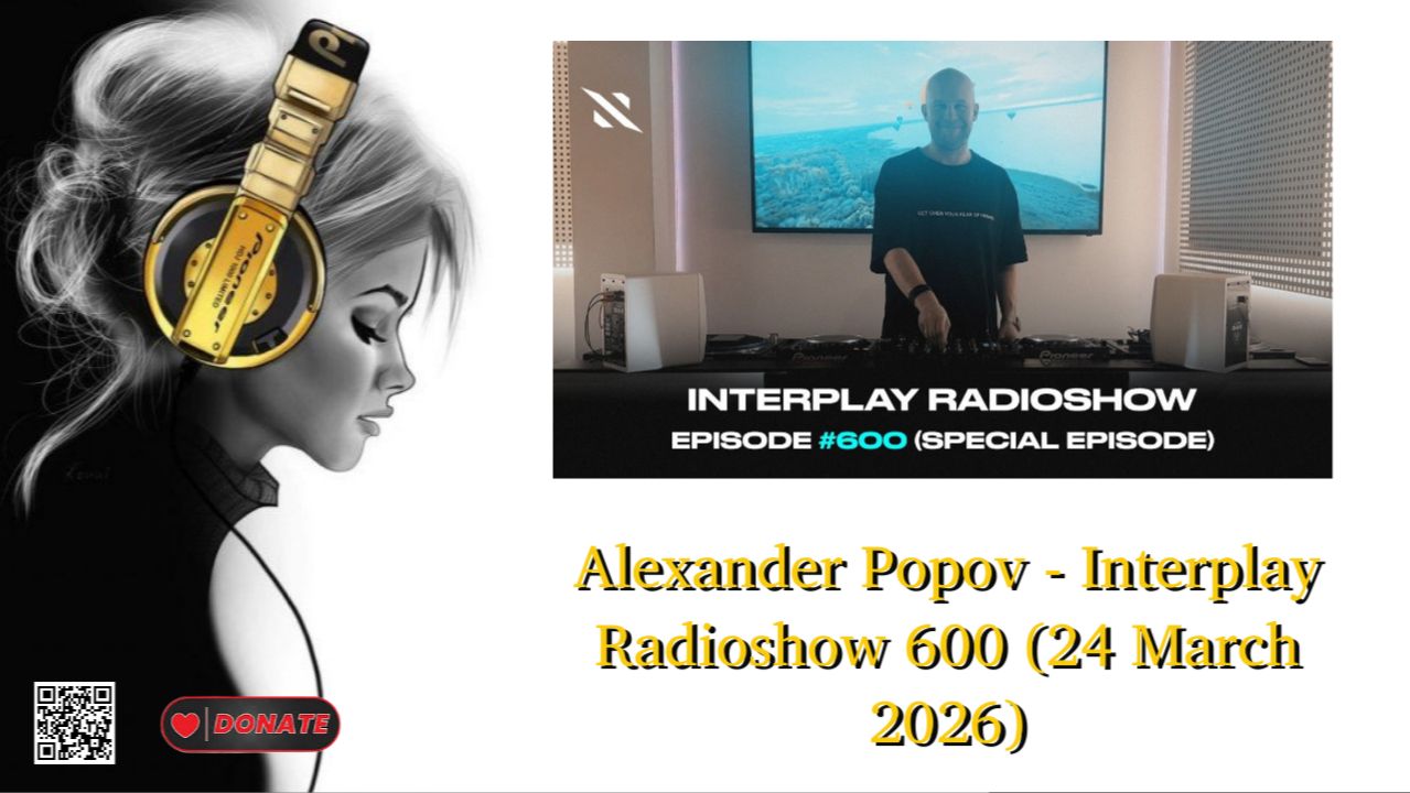 Alexander Popov - Interplay Radioshow 600 (24 March 2026)