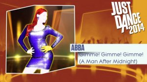 Just Dance 2014 - Gimme! Gimme! Gimme! (A Man After Midnight) by ABBA