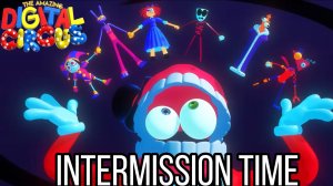 Время антракта "Удивительный цифровой цирк"  intermission time "The Amazing Digital Circus"