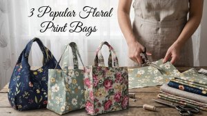 3 Популярных Сумки с Цветочным Принтом | Просто, красиво и без выкройки!