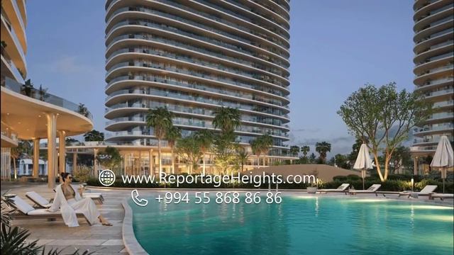  Reportage Heights Репортаж Хайтс  элитные квартиры в Баку    994 55 868 86 86