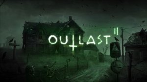 Outlast 2 Побег