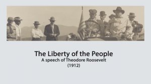 «Свобода народа» — речь Тедди Рузвельта (1912)