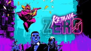 Katana ZERO первый взгляд на игру