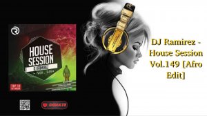 DJ Ramirez - House Session Vol.149 [Afro Edit]