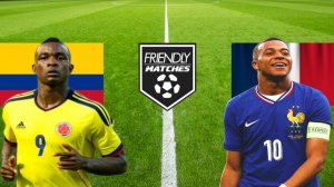 ФУТБОЛ ТОВАРИЩЕСКИЙ МАТЧ.  КОЛУМБИЯ - ФРАНЦИЯ.  ТЕКСТОВАЯ ОНЛАЙН ТРАНСЛЯЦИЯ
