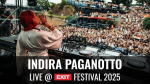 Индира Паганотто (Indira Paganotto) - Live @ Exit Festival [13.07.2025]