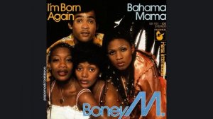 Boney M. - Bahama Mama, 1979 I`m Born Again/ Bahama Mama (papamoski balakovo)